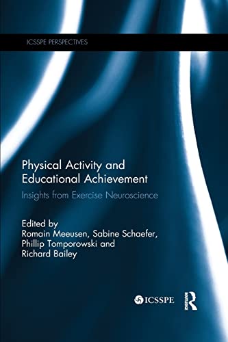 Physical Activity and Educational Achievement Insights from Exercise Neuroscien [Paperback]