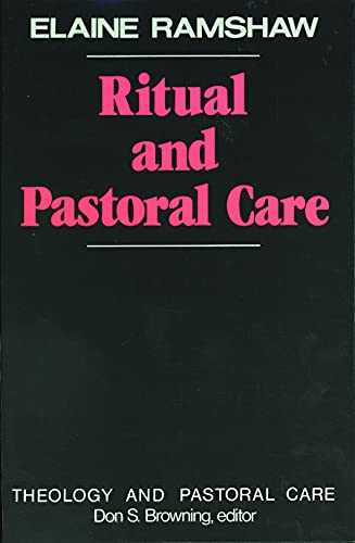Ritual And Pastoral Care (theology And Pastoral Care) (theology & Pastoral Care) [Paperback]