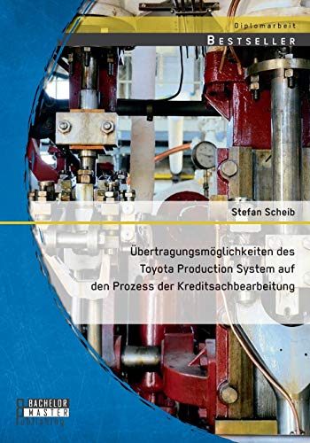 bertragungsmglichkeiten Des Toyota Production System Auf Den Prozess Der Kredi [Paperback]