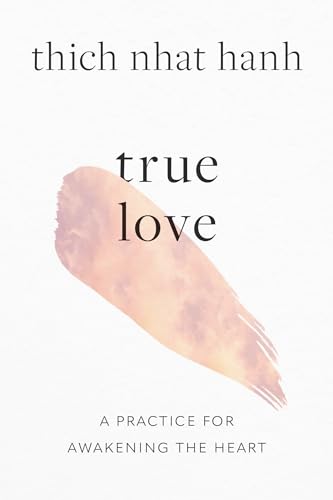 True Love A Practice for Awakening the Heart [Paperback]