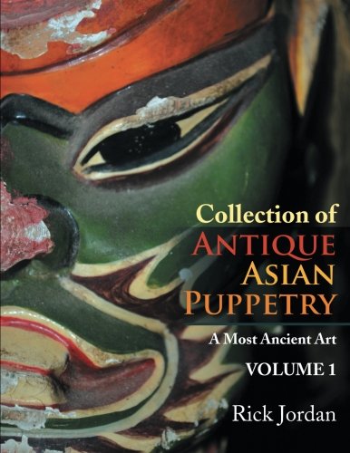 Collection Of Antique Asian Puppetry A Most Ancient Art [Paperback]