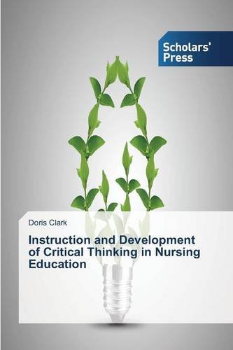 Instruction And Development Of Critical Thinking In Nursing Education [Paperback]