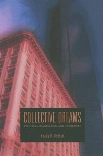 Collective Dreams Political Imagination and Community [Paperback]