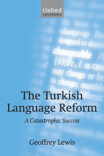 The Turkish Language Reform A Catastrophic Success [Paperback]