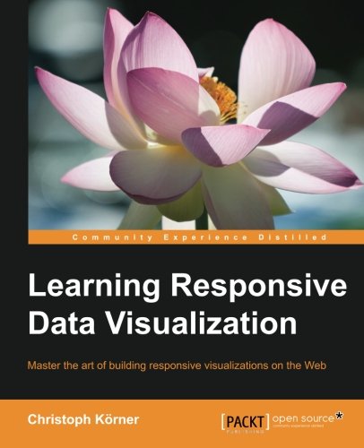 Learning Responsive Data Visualization [Paperback]