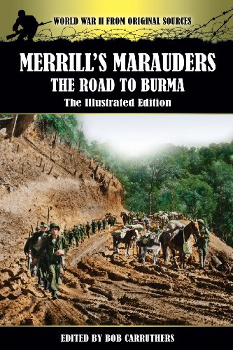 Merrill's Marauders - The Road To Burma - The Illustrated Edition [Paperback]