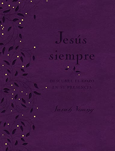 Jess siempre - Edicin de lujo Descubre el gozo en su presencia [Leather / fine bindi]