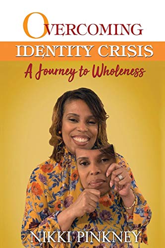 Overcoming Identity Crisis  A Journey to Wholeness [Paperback]