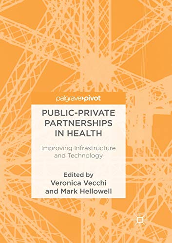 Public-Private Partnerships in Health Improving Infrastructure and Technology [Paperback]