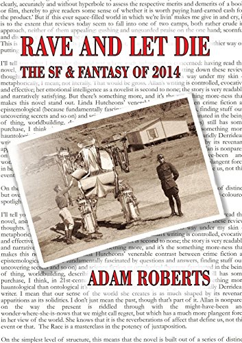 Rave And Let Die The Sf And Fantasy Of 2014 [Paperback]