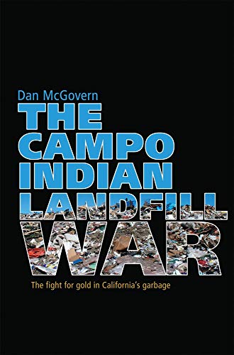 The Campo Indian Landfill War The Search For Gold In Californias Garbage [Paperback]