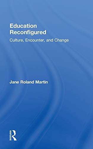 Education Reconfigured Culture, Encounter, and Change [Hardcover]