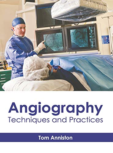 Angiography Techniques and Practices [Hardcover]