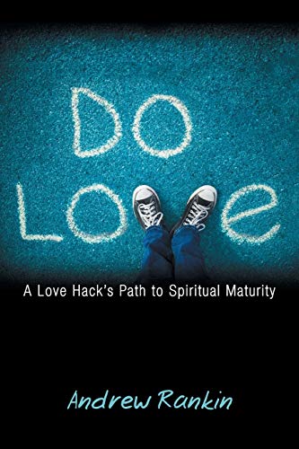 Do Love A Love Hack's Path To Spiritual Maturity [Paperback]