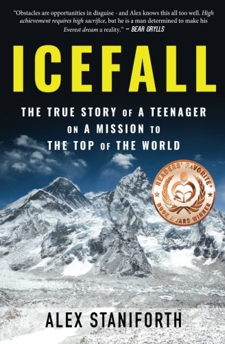 Icefall The True Story Of A Teenager On A Mission To The Top Of The World [Paperback]