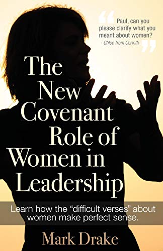 New Covenant Role of Women in Leadership [Paperback]