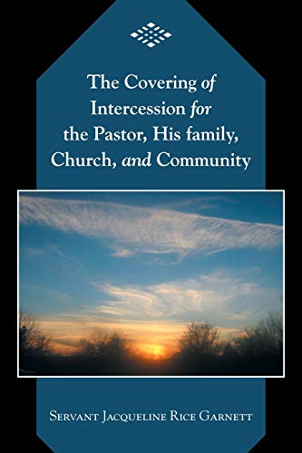 The Covering Of Intercession For The Pastor, His Family, Church, And Community [Paperback]
