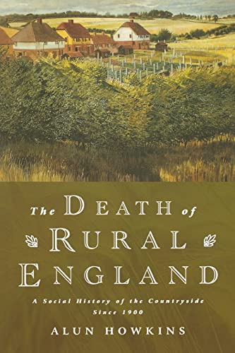 The Death of Rural England A Social History of the Countryside Since 1900 [Paperback]
