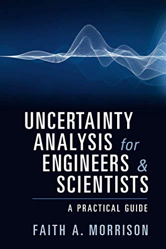 Uncertainty Analysis for Engineers and Scientists A Practical Guide [Paperback]