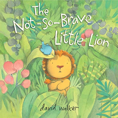 The Not-So-Brave Little Lion [Hardcover]