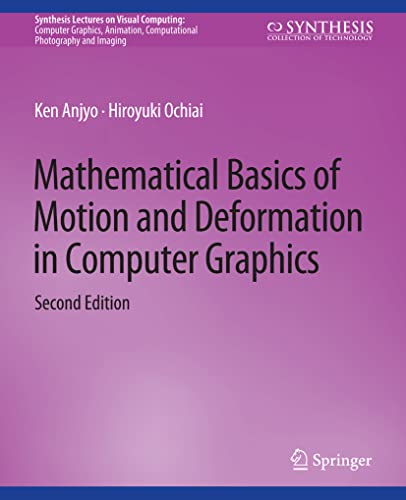 Mathematical Basics of Motion and Deformation in Computer Graphics, Second Editi [Paperback]