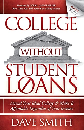 College Without Student Loans Attend Your Ideal College & Make It Affordabl [Paperback]