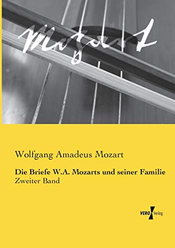 Die Briefe W.A. Mozarts Und Seiner Familie