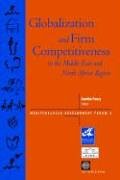Globalization and Firm Competitiveness in the Middle East and North Africa Regio [Paperback]