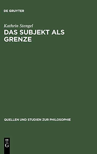 Subjekt Als Grenze  Ein Vergleich der Erkenntnistheoretischen Ansatze Bei Wittg [Hardcover]