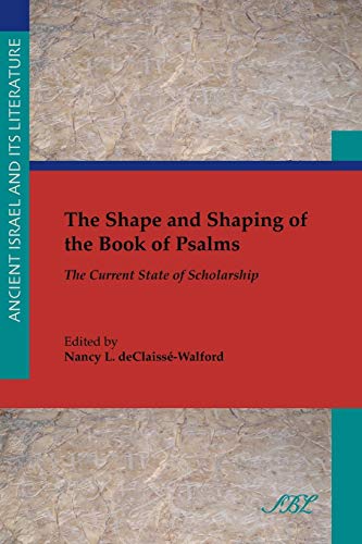 The Shape And Shaping Of The Book Of Psalms The Current State Of Scholarship (a [Paperback]