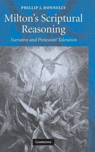 Milton's Scriptural Reasoning Narrative and Protestant Toleration [Hardcover]