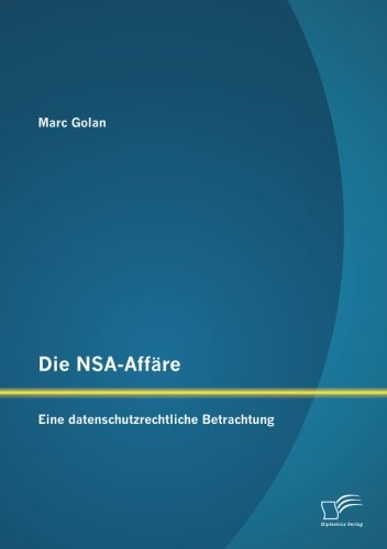 Die Nsa-Affdre Eine Datenschutzrechtliche Betrachtung (german Edition) [Paperback]