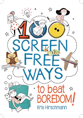 100 Screen Free Ways to Beat Boredom [Paperback]