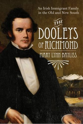 The Dooleys Of Richmond An Irish Immigrant Family In The Old And New South [Hardcover]
