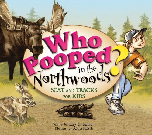 Who Pooped In The Northwoods - Scat And Tracks For Kids [Paperback]