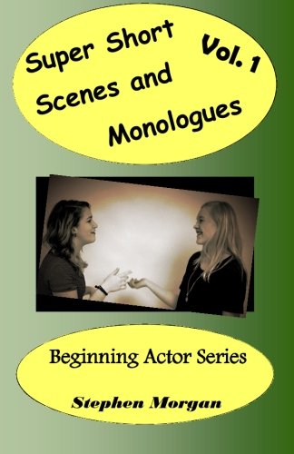 Super Short Scenes And Monologues Vol. 1 (beginning Actor Series) (volume 1) [Paperback]