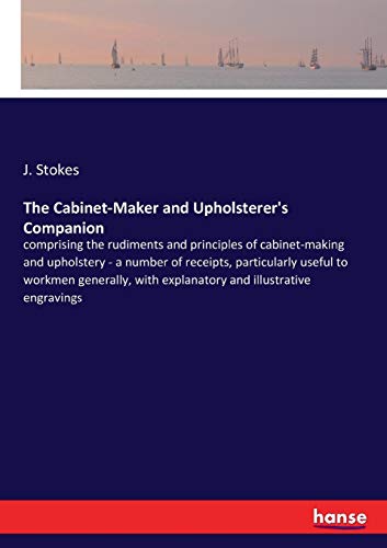 Cabinet-Maker and Upholsterer's Companion [Paperback]