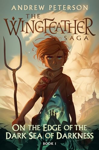 On the Edge of the Dark Sea of Darkness The Wingfeather Saga Book 1 [Hardcover]