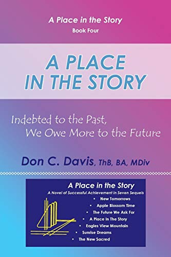 A Place In The Story Indebted To The Past, We Owe More To The Future [Paperback]
