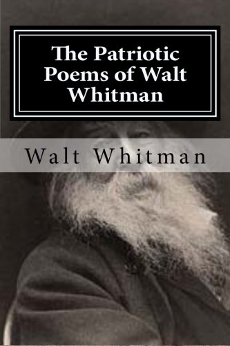 The Patriotic Poems Of Walt Whitman [Paperback]
