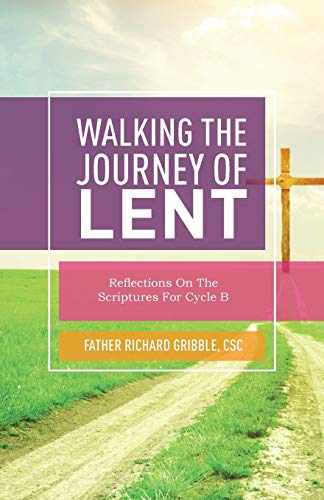 Walking The Journey Of Lent Reflections On The Scriptures For Cycle B [Paperback]