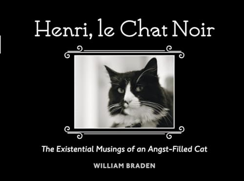 Henri, le Chat Noir The Existential Musings of an Angst-Filled Cat [Hardcover]