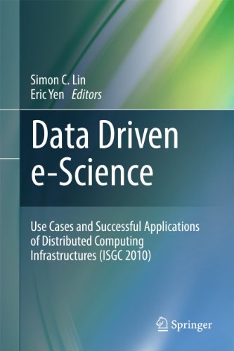 Data Driven e-Science Use Cases and Successful Applications of Distributed Comp [Paperback]