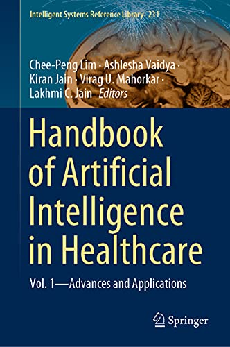 Handbook of Artificial Intelligence in Healthcare Vol. 1 - Advances and Applica [Hardcover]