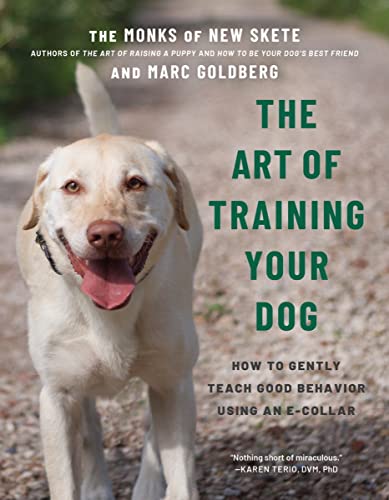 The Art of Training Your Dog How to Gently Teach Good Behavior Using an E-Colla [Paperback]