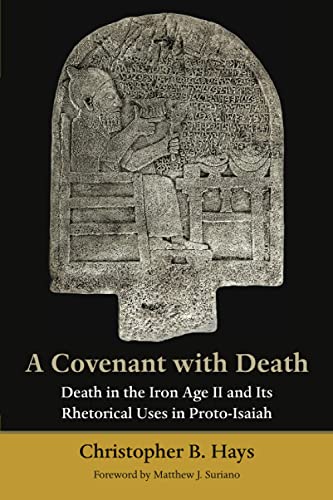A Covenant With Death Death In The Iron Age Ii And Its Rhetorical Uses In Proto [Paperback]
