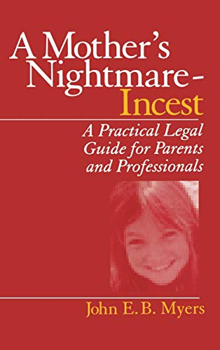A Mother's Nightmare - Incest A Practical Legal Guide for Parents and Professio [Hardcover]