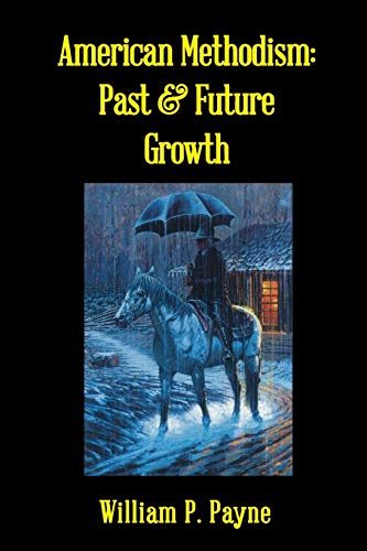American Methodism Past And Future Growth (study Of World Christian Revitalizat [Paperback]