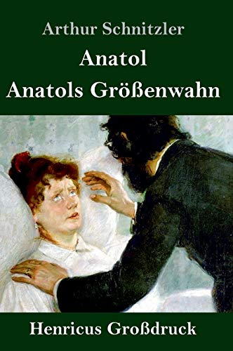 Anatol / Anatols Groessenwahn (Grossdruck)