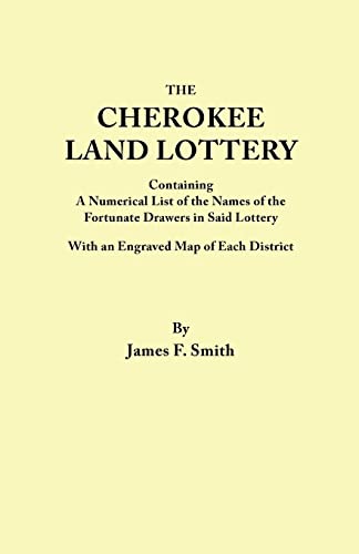 Cherokee Land Lottery  Containing a Numerical List of the Names of the Fortunat [Paperback]